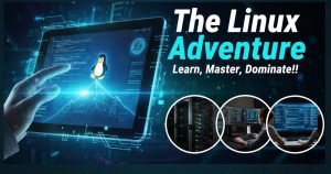 The Linux Adventure: Learn, Master, Dominate!